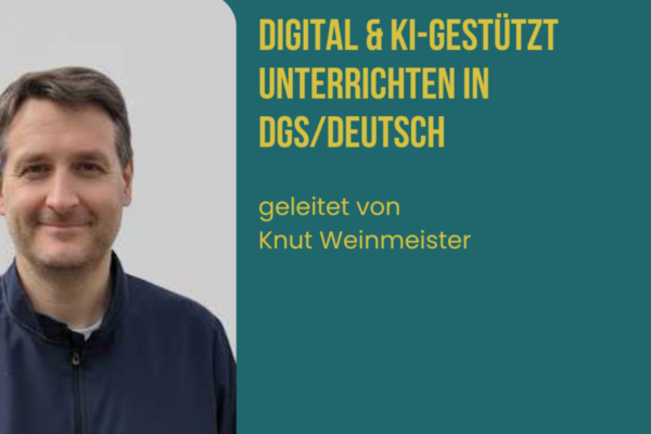 Fortbildung: Digital & KI-gestützt unterrichten in DGS/Deutsch (Hamburg)