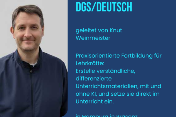 Fortbildung: Digital & KI-gestützt unterrichten in DGS/Deutsch (Hamburg)